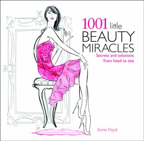 Beispielbild fr 1001 Little Beauty Miracles: Secrets and Solutions from Head to Toe zum Verkauf von WorldofBooks