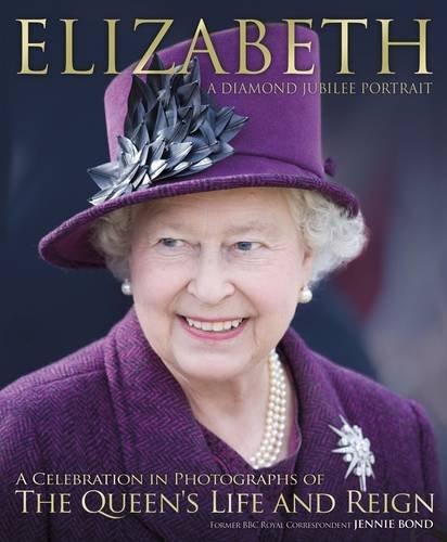 Imagen de archivo de Elizabeth: The Diamond Jubilee: A Diamond Jubilee Portrait a la venta por WorldofBooks