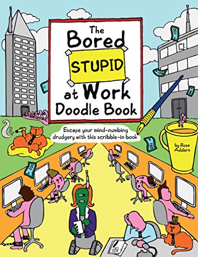 Beispielbild fr The Bored Stupid At Work Doodle Book: Escape your mind-numbing drudgery with this scribble-in book zum Verkauf von WorldofBooks