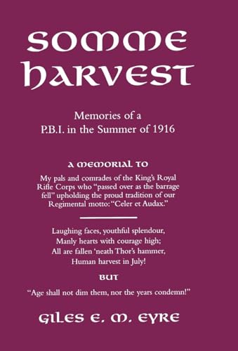 Somme Harvest. : Memories of a Pbi in the Summer of 1916 - Eyre, Giles E. M.