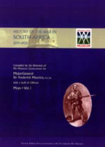 Beispielbild fr OFFICIAL HISTORY OF THE WAR IN SOUTH AFRICA 1899-1902 compiled by the Direction of His Majesty  s Government. Complete in four volumes together with four volumes of full colour maps. zum Verkauf von Naval and Military Press Ltd