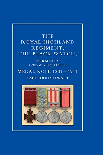 Stock image for Royal Highland Regiment.the Black Watch, Formerly 42nd and 73rd Foot. Medal Roll.1801-1911 for sale by Lucky's Textbooks