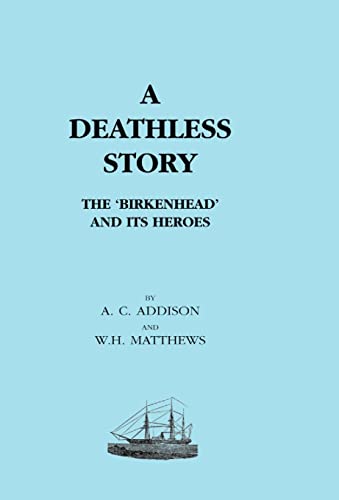 Imagen de archivo de DEATHLESS STORY. The Birkenhead and its Heroes a la venta por Naval and Military Press Ltd