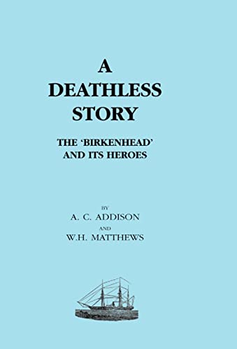 9781847340740: DEATHLESS STORY. The Birkenhead and its Heroes