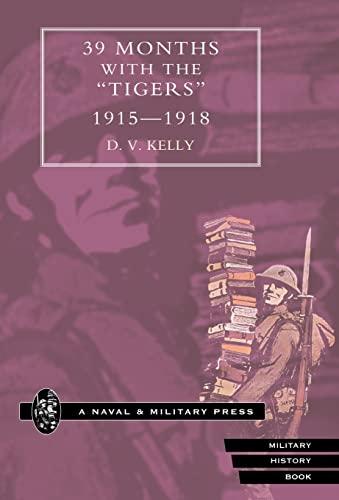 9781847341105: 39 Months with the Tigers, 1915-1918