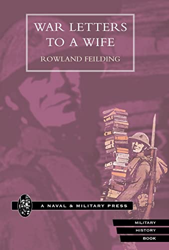 War Letters to a Wife (9781847341129) by Feilding, Rowland