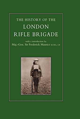 History of the London Rifle Brigade 1859-1919 (9781847341273) by Various; Maurice, Sir Frederick