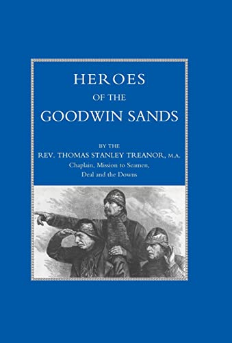 Imagen de archivo de HEROES OF THE GOODWIN SANDS a la venta por Naval and Military Press Ltd