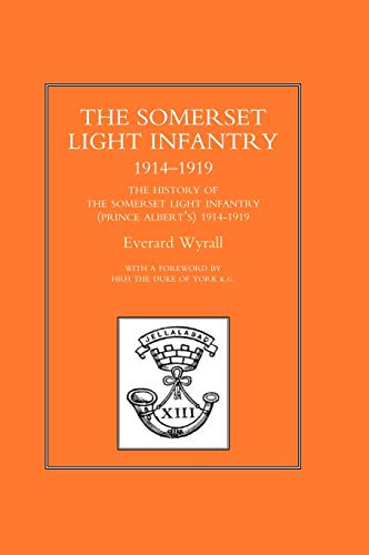 

History of the Somerset Light Infantry (prince Albertâs) 1914-1919