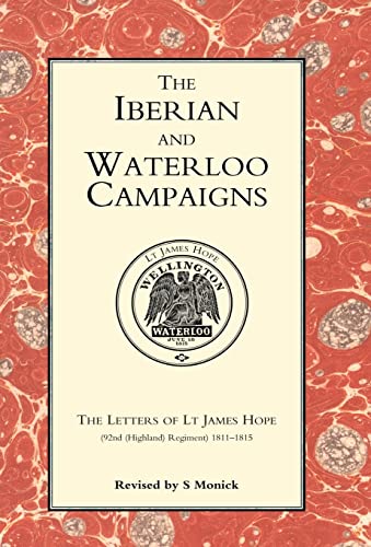 9781847341907: Iberian and Waterloo Campaigns. the Letters of LT James Hope (92nd (Highland) Regiment) 1811-1815