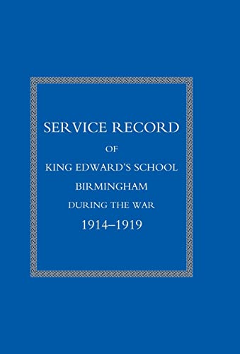 9781847342171: Service Record of King Edward's School Birmingham 1914-1919