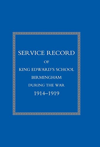 Imagen de archivo de Service Record of King Edward's School Birmingham 1914-1919 a la venta por Langdon eTraders