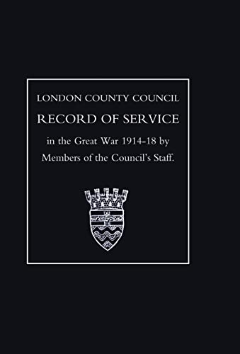 9781847342485: London County Council Record of War Service (1914 18)