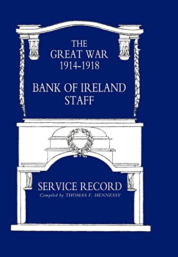 Beispielbild fr GREAT WAR 1914-1918 BANK OF IRELAND STAFF SERVICE RECORD zum Verkauf von Naval and Military Press Ltd