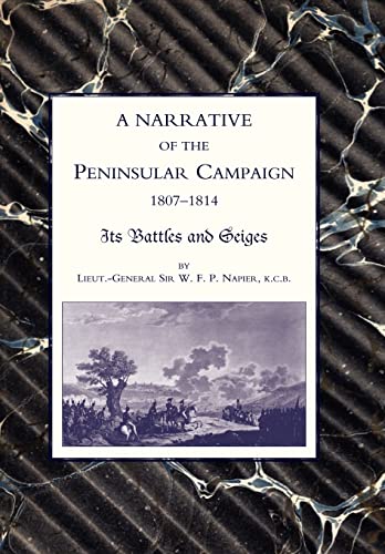 Imagen de archivo de NARRATIVE OF THE PENINSULAR CAMPAIGN 1807-1814ITS BATTLES AND SIEGES a la venta por Naval and Military Press Ltd