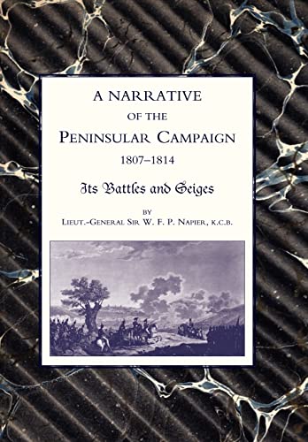 Stock image for NARRATIVE OF THE PENINSULAR CAMPAIGN 1807-1814ITS BATTLES AND SIEGES for sale by Naval and Military Press Ltd