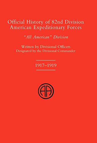 9781847342683: OFFICIAL HISTORY OF THE 82nd (American) DIVISION ALLIED EXPEDITIONARY FORCES