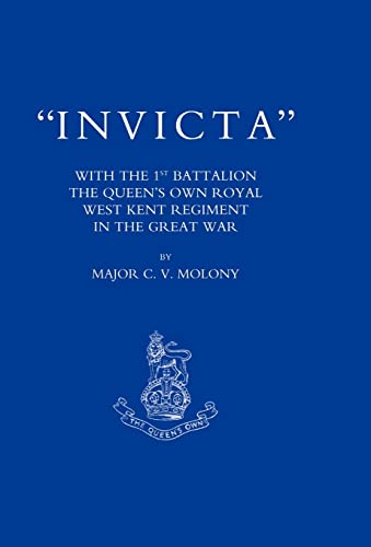 9781847342737: Invicta: With the First Battalion the Queen's Own Royal West Kent Regiment in the Great War