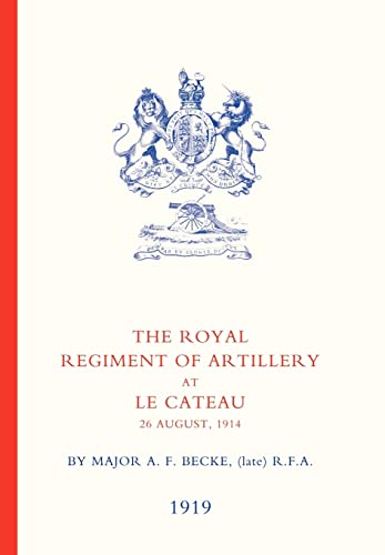 Stock image for ROYAL REGIMENT OF ARTILLERY AT LE CATEAU for sale by Naval and Military Press Ltd