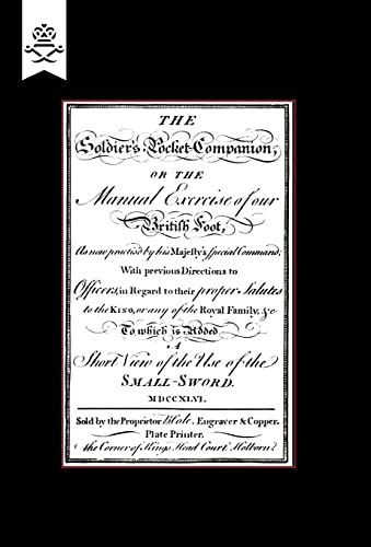 Soldier's Pocket Companion or the Manual Exercise of Our British Foot 1746 (9781847343178) by Cole, Benjamin; Benjamin Cole, Cole; Benjamin Cole