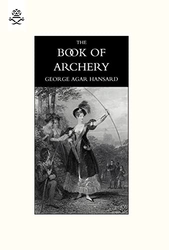 Stock image for The Book of Archery for sale by Mom and Pop's Book Shop,