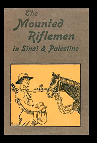 9781847343451: Mounted Riflemen in Sinai and Palestine. the Story of New Zealand's Crusaders