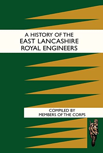 History of the East Lancashire Royal Engineers (9781847343468) by Members Of The Corps Of Discovery; Members Of The Corps, Of The Corps; Members Of The Corps