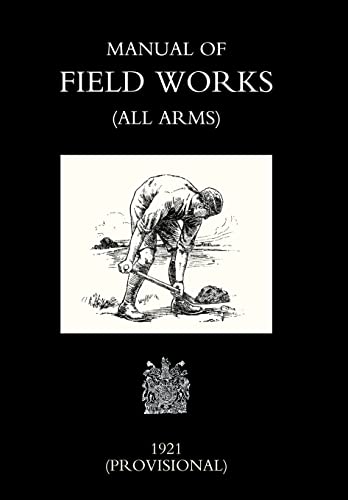 9781847343628: Manual of Field Works (All Arms) 1921