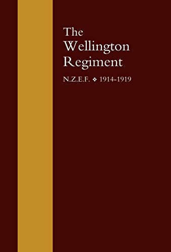 Beispielbild fr WELLINGTON REGIMENT: N.Z.E.F 1914-1918 zum Verkauf von Naval and Military Press Ltd