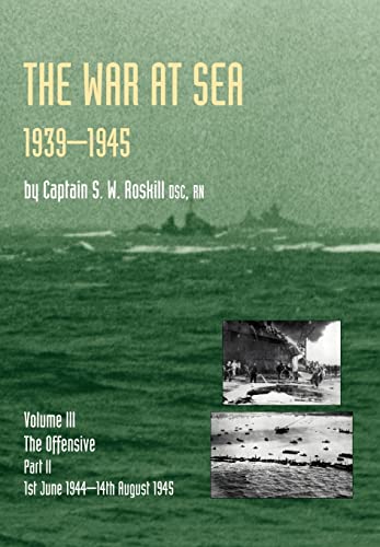 Stock image for WAR AT SEA 1939-45: Volume III Part 2 The Offensive 1st June 1944-14th for sale by Hawking Books