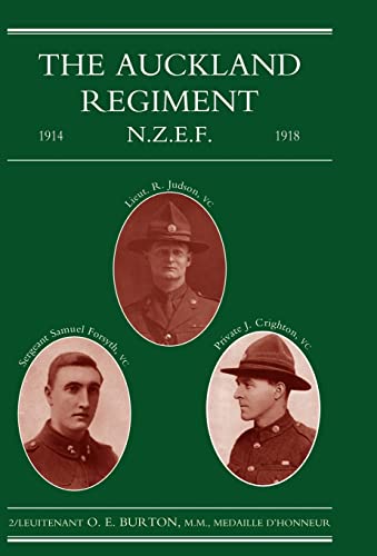 AUCKLAND REGIMENT 1914-1918: Being an Account of the Doings on Active Service of the First, Secon...