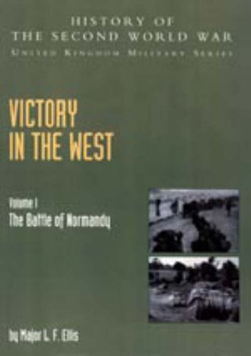 VICTORY (Victory in the West: The Battle of Normandy: History of the Second World War: United Kingdom Military Series: Official Campaign History) (9781847344205) by Ellis, L. F.; Allen, G. R. G.; Warhurst, A. E.; Robb, James