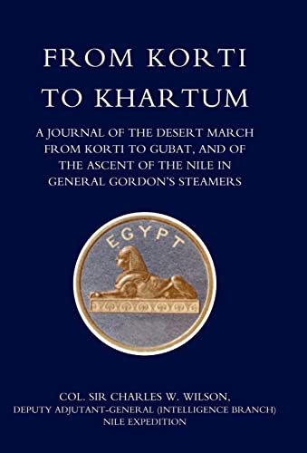 Stock image for FROM KORTI TO KHARTUM (1885 NILE EXPEDITION) for sale by Naval and Military Press Ltd