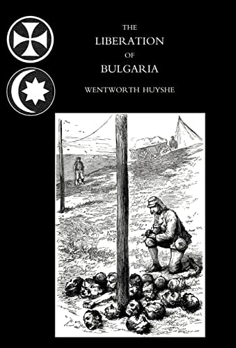 Stock image for LIBERATION OF BULGARIA, WAR NOTES IN 1877 for sale by Naval and Military Press Ltd
