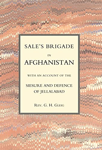 Imagen de archivo de SALES BRIGADE IN AFGHANISTAN WITH AN ACCOUNT OF THE SEISURE AND DEFENCE OF JELLALABAD (AFGHANISTAN 1841-2) a la venta por Naval and Military Press Ltd