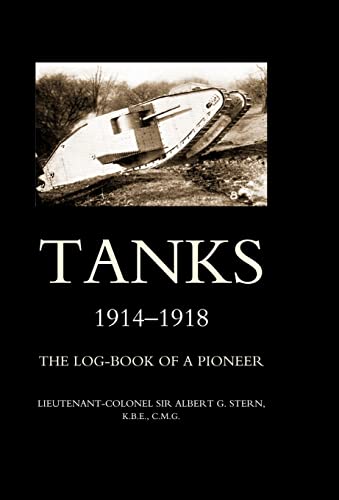 9781847344625: Tanks 1914-1918 the Log-Book of a Pioneer