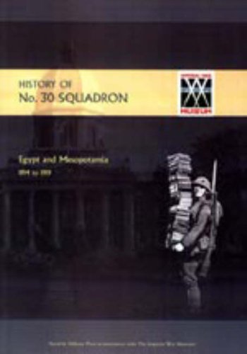 9781847344762: History of No.30 Squadron RAF. Egypt and Mesopotamia 1914 to 1919 2004