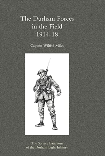 Imagen de archivo de DURHAM FORCES IN THE FIELD 1914-1918 a la venta por Naval and Military Press Ltd