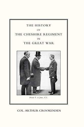 Stock image for HISTORY OF THE CHESHIRE REGIMENT IN THE GREAT WAR for sale by Naval and Military Press Ltd