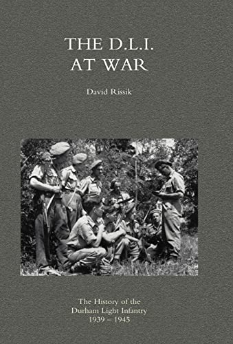 Beispielbild fr D.L.I. AT WAR: The History of the Durham Light Infantry 1939-1945 zum Verkauf von Naval and Military Press Ltd