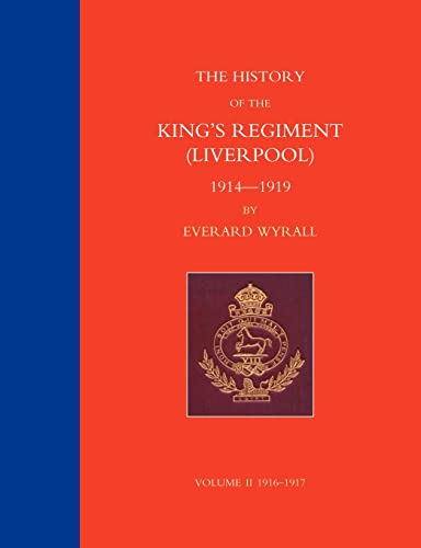 Stock image for HISTORY OF THE KING'S REGIMENT (LIVERPOOL) 1914-1919 Volume 2 for sale by PBShop.store US