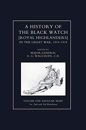 9781847345714: HISTORY OF THE BLACK WATCH IN THE GREAT WAR 1914-1918 Volume One
