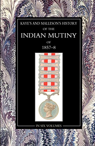 Stock image for Kaye and MallesonHISTORY OF THE INDIAN MUTINY OF 1857-58 Volume 4 for sale by PBShop.store US