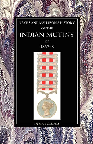 Stock image for Kaye and MallesonHISTORY OF THE INDIAN MUTINY OF 1857-58 Volume 5 for sale by PBShop.store US