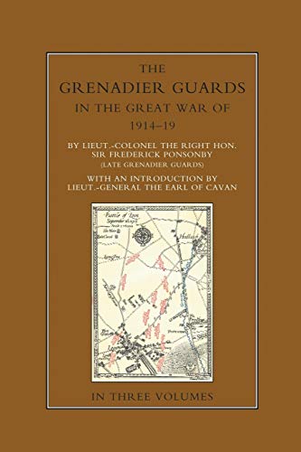 9781847346100: THE GRENADIER GUARDS IN THE GREAT WAR 1914-1918 Volume One
