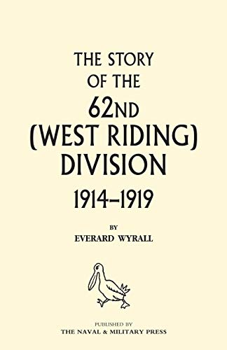 9781847346902: HISTORY OF THE 62ND (WEST RIDING) DIVISION 1914 - 1918 Volume One