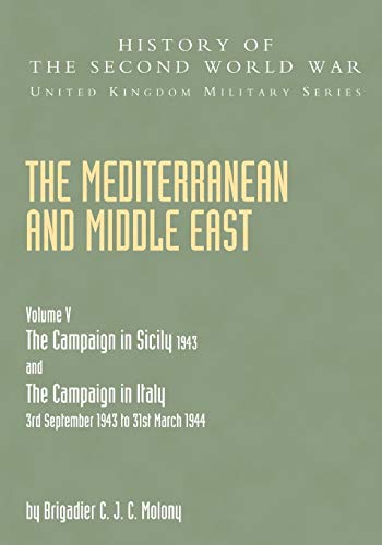 9781847346957: MEDITERRANEAN AND MIDDLE EAST VOLUME V: THE CAMPAIGN IN SICILY 1943 AND THE CAMPAIGN IN ITALY 3rd September 1943 TO 31st March 1944 Part Two
