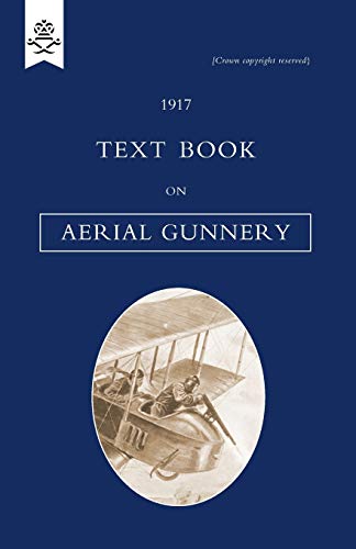 Imagen de archivo de 1917 Text Book on Aerial Gunnery a la venta por GF Books, Inc.