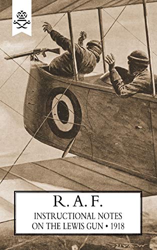 9781847348289: R.A.F. Instructional Notes on the Lewis Gun, 1918