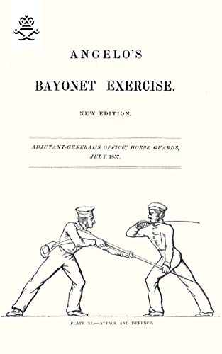 Beispielbild fr Angelo's Bayonet Exercise 1857 zum Verkauf von PBShop.store US